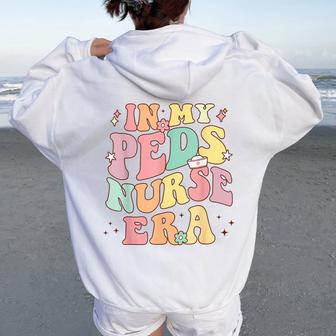 In My Peds Nurse Era Retro Nurse Appreciation Pediatrician Women Oversized Hoodie Back Print - Monsterry CA