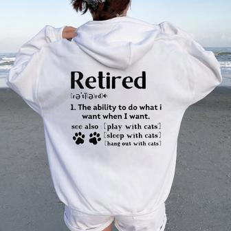 Retired Definition The Ability To Do What I Want Cat Mom Dad Women Oversized Hoodie Back Print - Monsterry CA