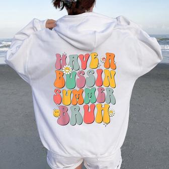 Retro Have A Bussin Summer Bruh Teacher Off Duty Boys Girls Women Oversized Hoodie Back Print - Seseable