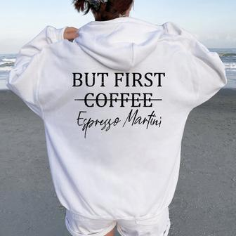 Retro But First Coffee Espresso Martini Drinking Lover Women Oversized Hoodie Back Print - Seseable