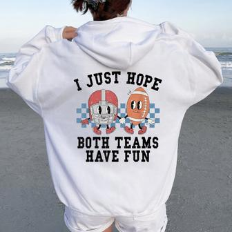 Retro Football I Just Hope Both Teams Have Fun Mom Game Day Women Oversized Hoodie Back Print | Mazezy