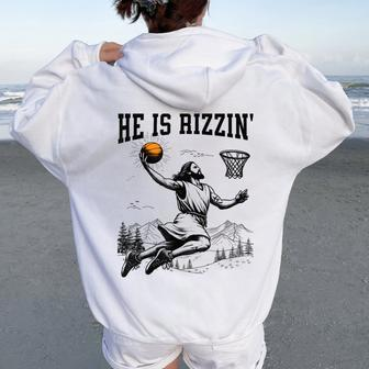 He Is Risen Rizzin' Easter Jesus Christian Faith Basketball Women Oversized Hoodie Back Print - Seseable