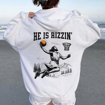 He Is Risen Rizzin' Easter Jesus Christian Faith Basketball Women Oversized Hoodie Back Print | Seseable UK