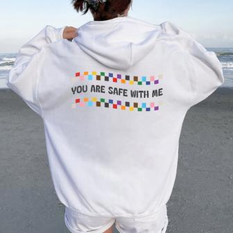 You Are Safe With Me Pride Subtle Ally Lgbt Gay Transgender Women Oversized Hoodie Back Print - Monsterry AU