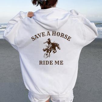 Save A Horse Ride Me Cowboy Western Inappropriate Women Oversized Hoodie Back Print - Monsterry