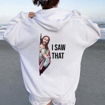 I Saw That Jesus Meme Christian God Women Oversized Hoodie Back Print - Monsterry DE