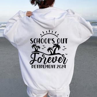 Schools Out Forever Retirement 2024 Teacher Summer Women Oversized Hoodie Back Print - Monsterry UK