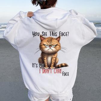 You See This Face It's My I Don't Care Face Sarcastic Cat Women Oversized Hoodie Back Print - Thegiftio UK