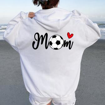 Soccer Cute Mom For Football Lovers Mother's Day Idea Women Oversized Hoodie Back Print - Monsterry CA