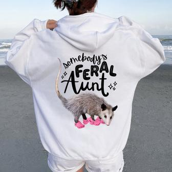 Somebody’S Feral Aunt Opossum Cool Fun Auntie Women Women Oversized Hoodie Back Print - Monsterry CA