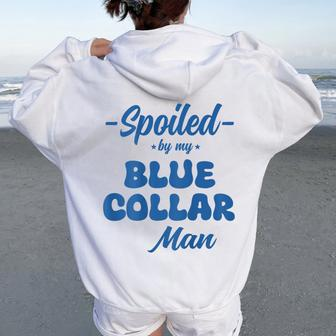 Spoiled By My Blue Collar Man Wife Groovy On Back Women Oversized Hoodie Back Print - Monsterry DE