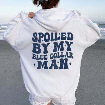 Spoiled By My Blue Collar Man Groovy Wife On Back Women Oversized Hoodie Back Print - Seseable