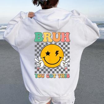 State Testing Day Teacher Groovy Smile Bruh You Got This Women Oversized Hoodie Back Print | Mazezy