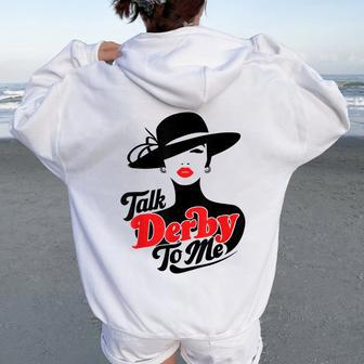 Talk Derby To Me Women's Horse Racing Derby Day Women Oversized Hoodie Back Print | Mazezy
