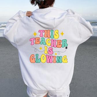 This Teacher Is Glowing Hello Summer End Of School Women Oversized Hoodie Back Print | Mazezy