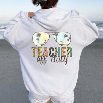 Teacher Off Duty Last Day Of School Summer Teacher Mode Off Women Oversized Hoodie Back Print - Monsterry CA