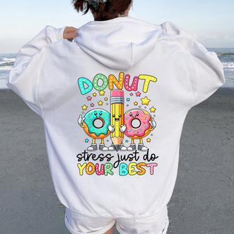 Test Day Donut Stress Just Do Your Best Teacher Testing Day Women Oversized Hoodie Back Print - Monsterry CA