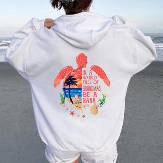 Turtle Be A Nana In A World Full Of Grandmas Women Oversized Hoodie Back Print - Monsterry DE