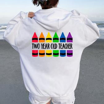 Two Year Old Teacher Crayon Cray Teacher Women Oversized Hoodie Back Print - Monsterry CA