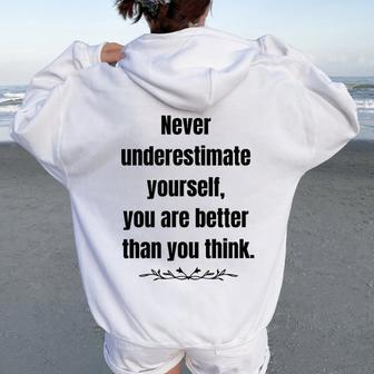 Never Underestimate Yourself Positive Phrase & Mens Women Oversized Hoodie Back Print | Mazezy