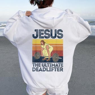 Vintage Jesus The Ultimate Deadlifter Christian Gym Women Oversized Hoodie Back Print - Monsterry AU