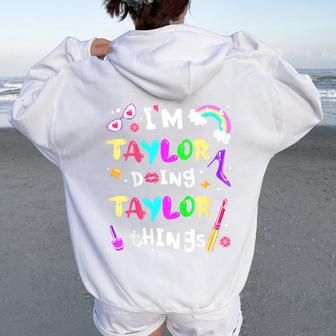 Youth I'm Taylor Doing Taylor Things Cute Girls Personalized Name Women Oversized Hoodie Back Print - Seseable