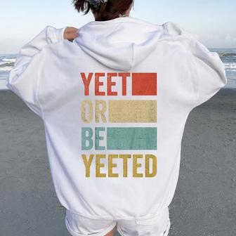 Youth Vintage Present Boys Girls Retro Yeet Or Be Yeeted Child Women Oversized Hoodie Back Print - Monsterry