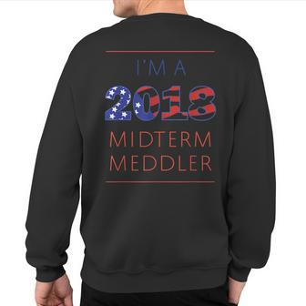 2018 Midterm Meddler Sweatshirt Back Print - Monsterry CA