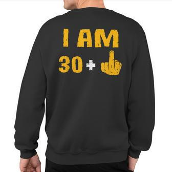 I Am 30 Plus 1 31St Birthday 31 Years Old Bday Party Sweatshirt Back Print - Monsterry DE