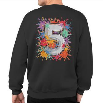 5 Year Old Colorful Splashes 5Th Birthday Paint Splash Sweatshirt Back Print - Monsterry