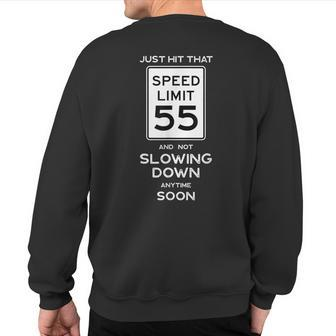 55Th Birthday Speed Limit Sign Auto Mechanic Car Racing Fan Sweatshirt Back Print - Monsterry UK
