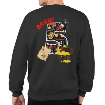 5Th Birthday Pirate 5 Years Old Pirate Treasure Bday Party Sweatshirt Back Print - Monsterry AU