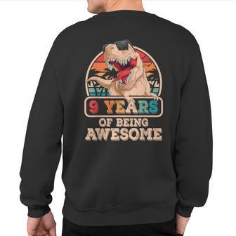 9 Years Of Being Awesome T Rex Dinosaur 9Th Birthday Dino Sweatshirt Back Print - Monsterry DE