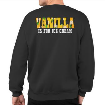 Adults Vanilla Is For Ice Cream Upside Down Pineapples Sweatshirt Back Print - Monsterry DE