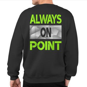 Always On Point Green Color Graphic Sweatshirt Back Print - Monsterry DE