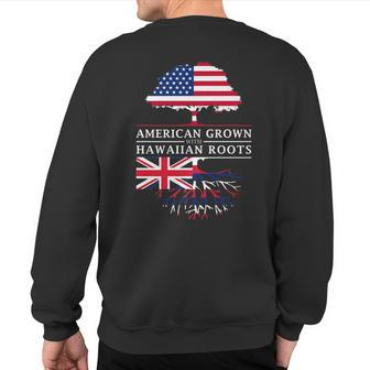 American Grown With Hawaiian Roots Hawaii Sweatshirt Back Print - Monsterry CA