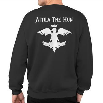 Attila The Hun Barbarian Warrior Lord Rock Metal Sweatshirt Back Print - Monsterry