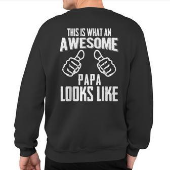 This Is What An Awesome Papa Looks Like Sweatshirt Back Print - Monsterry DE