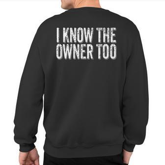 Bartender Bouncer I Know The Owner Too Club Bar Pub Sweatshirt Back Print - Monsterry DE