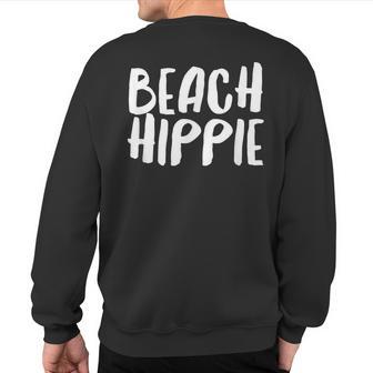 Beach Hippie T Vacation Beach Sand Summer Sweatshirt Back Print - Monsterry CA