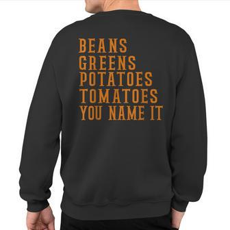 Beans Greens Potatoes Tomatoes Love Thanksgiving Food Sweatshirt Back Print - Thegiftio UK