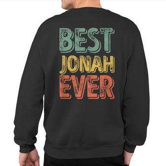 Best Jonah Ever Personalized First Name Jonah Sweatshirt Back Print - Monsterry