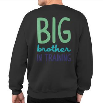 Big Brother In Training For Great Bros Sweatshirt Back Print - Monsterry UK