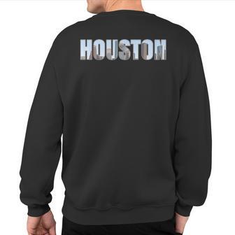 Big Heart Of H-Town Houston Texas Sweatshirt Back Print - Monsterry CA