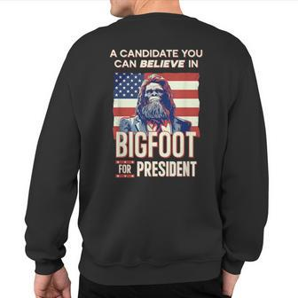 Bigfoot For President Believe Vote Elect Sasquatch Candidate Sweatshirt Back Print - Thegiftio UK
