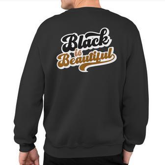 Black Is Beautiful Melanin Sweatshirt Back Print - Monsterry DE