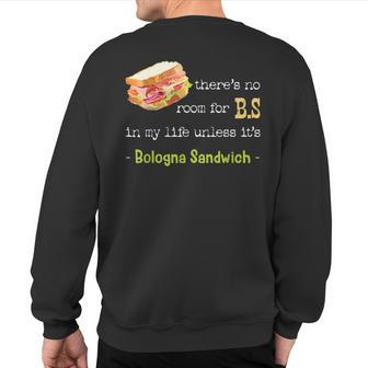 Bologna Sandwich Baloney Sausage Fried Jumbo Day Lovers Sweatshirt Back Print - Monsterry AU
