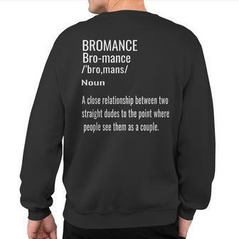 Bromance Affectionate Bro Friendship Sweatshirt Back Print - Monsterry