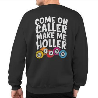 Come On Caller Make Me Holler Bingo Player Quote Sweatshirt Back Print - Monsterry DE