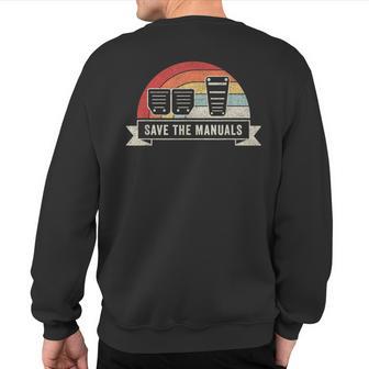 Car Lover Vintage Retro Save The Manuals Stick Shift Sweatshirt Back Print - Monsterry DE